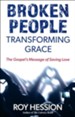 Broken People, Transforming Grace: The Gospel's Message