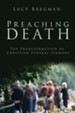 Preaching Death: The Transformation of Christian Funeral Sermons