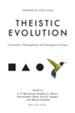 Theistic Evolution: A Scientific, Philosophical, and Theological Critique