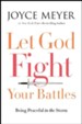 Let God Fight Your Battles: Being Peaceful in the Storm