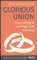 Glorious Union: Flourshing in Marriage and Ministry