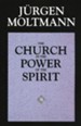 The Church in the Power of the Spirit The Church in the Power of the Spirit