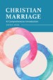 Christian Marriage: A Comprehensive Introduction