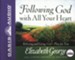 Following God With All Your Heart: Believing and Living God's Plan for You - Unabridged Audiobook [Download]