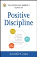 The Conscious Parent's Guide to Positive Discipline