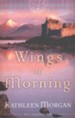 Wings of Morning, These Highland Hills Series #2