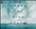 Where the Wind Leads: A Refugee Family's Miraculous Story of Loss, Rescue, and Redemption - unabridged audio book on CD