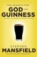 The Search for God and Guinness: A Biography of the Beer that Changed the World - eBook