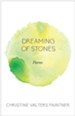 Dreaming of Stones: Poems