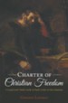 Charter of Christian Freedom: A Layperson's Study Guide to Paul's Letter to the Galatians