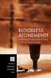 Bloodless Atonement?: A Theological and Exegetical Study of the Last Supper Sayings