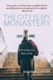 The City is My Monastery: A Contemporary Rule of Life