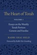 The Heart of Torah, Volume 1: Essays on the Weekly Torah Portion, Genesis and Exodus
