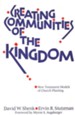 Creating Communities of the Kingdom: New Testament  Models of Church Planting