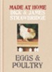 Made At Home: Eggs & Poultry: Grow, Harvest, Preserve, Cook and Make the Most of Your Local Produce / Digital original - eBook