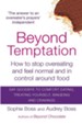 Beyond Temptation: How to Stop Overeating and Feel Normal and in Control Around Food / Digital original - eBook