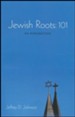 Jewish Roots: 101: An Introduction