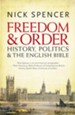 Freedom and Order: History, Politics and the English Bible / Digital original - eBook
