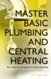 Master Basic Plumbing And Central Heating: Teach Yourself / Digital original - eBook