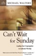 Can't Wait for Sundy: Leading Your Congregation in Authentic Worship - eBook