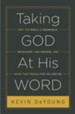 Taking God At His Word: Why the Bible Is Knowable, Necessary, and Enough, and What That Means for You and Me - eBook