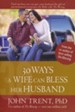 30 Ways a Wife Can Bless Her Husband