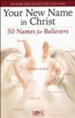 Your New Name in Christ: 50 Names for Believers, Pamphlet