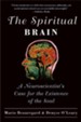 The Spiritual Brain: A Neuroscientist's Case for The Existence of The Soul