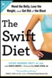 The Swift Diet: 4 Weeks to Mend the Belly, Lose the Weight, and Get Rid of the Bloat - eBook