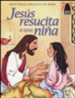 Jes&uacute;s Resucita una Ni&ntilde;a  (Jesus Wakes the Little Girl)