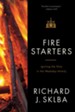 Fire Starters : Igniting the Holy in the Weekday Homily