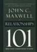 Relationships 101, Hardcover What Every Leader Needs to Know