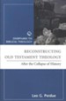 Reconstructing Old Testament Theology: After the Collapse of History