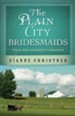 The Plain City Bridesmaids: Three Ohio Mennonite Romances - eBook