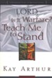 Lord, Is It Warfare?  Teach Me to Stand
