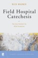 Field Hospital Catechesis: The Core Content for RCIA Formation