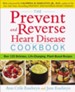 The Prevent and Reverse Heart Disease Cookbook: Over 125 Delicious, Life-Changing, Plant-Based Recipes - eBook