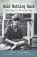 Hold Nothing Back: Writings by Dorothy Day