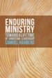 Enduring Ministry: Toward a Lifetime of Christian Leadership