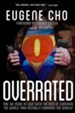 Overrated: Are We More in Love with the Idea of Changing the World Than Actually Changing the World? - eBook