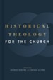 Historical Theology for the Church - Slightly Imperfect