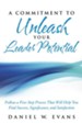 A Commitment to Unleash Your Leader Potential: Follow a Five-Step process That Will Help You Find Success, Significance, and Satisfaction - eBook