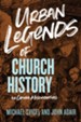 Urban Legends of Church History