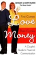 First Comes Love, Then Comes Money: A Couple's Guide to Financial Communication