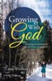 Growing With God: Cultivating your relationship with God in any circumstance - eBook