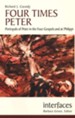 Four Times Peter: Portrayals of Peter in the Four Gospels and at Philippi