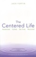 The Centered Life: Awakened Called Set Free Nurtured