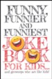 Funny, Funnier, And Funniest Joke Book