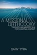 A Missional Orthodoxy: Theology and Ministry in a Post-Christian Context - eBook