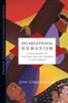 Incarnational Humanism: A Philosophy of Culture for the Church in the World - eBook